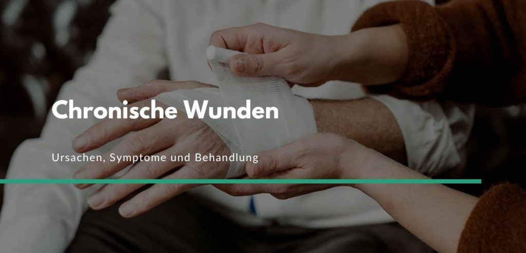 Chronische Wunden Ursachen Symtpome Behandlungen Ambulanter Pflegedienst Niederrhein